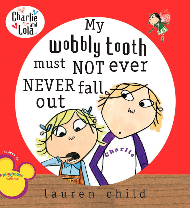 My Wobbly Tooth Must Not Ever Never Fall Out My Wobbly Tooth Must Not Ever Never Fall Out