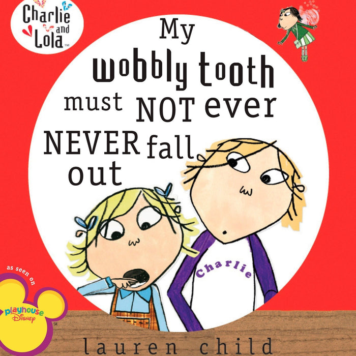 My Wobbly Tooth Must Not Ever Never Fall Out My Wobbly Tooth Must Not Ever Never Fall Out