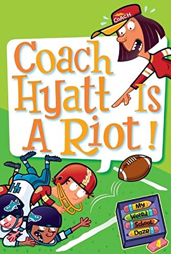 My Weird School Daze - Coach Hyatt Is A Riot My Weird School Daze - Coach Hyatt Is A Riot