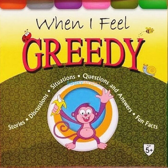 When I Feel greedy