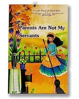 Parents are Not My Servants