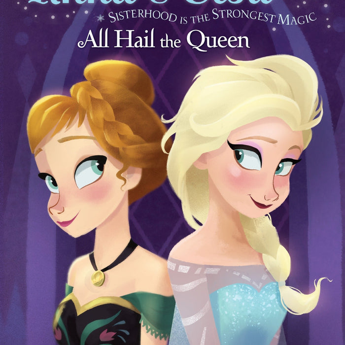 Anna And Elsa - All Hail The Queen