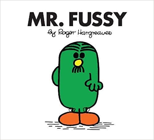 Mr. Fussy