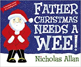 Father Christmas Needs A Wee !
