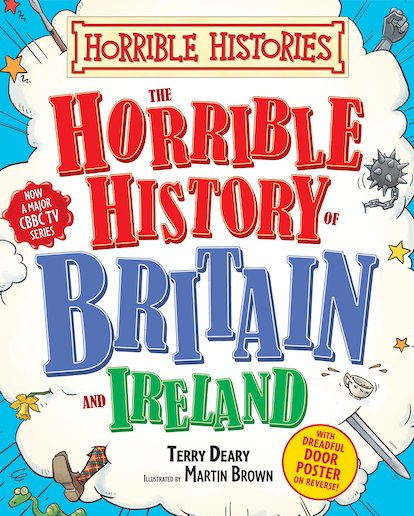 The Horrible History Of Britain And Ireland