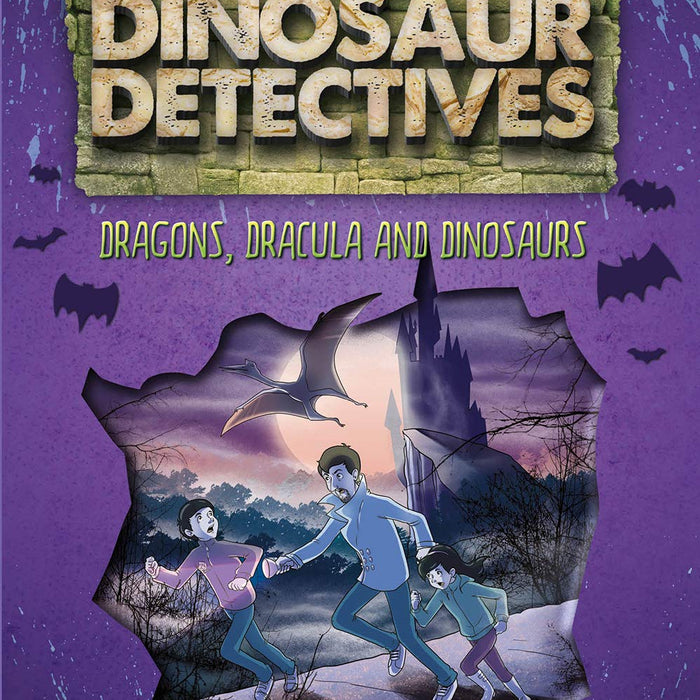 The Dinosaur Detectives In Dracula, Dragons And Dinosaurs