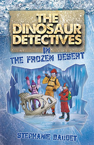 The Dinosaur Detectives In The Frozen Desert