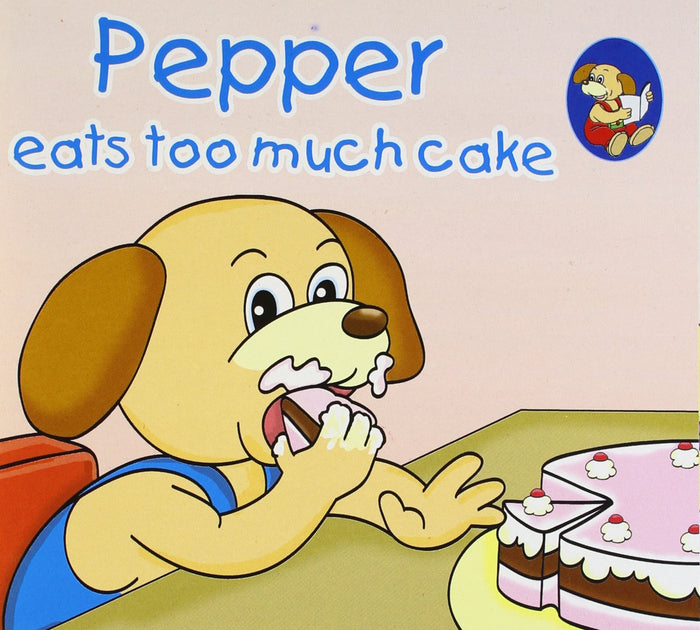 Pepper  Eats  Too Much  Cake