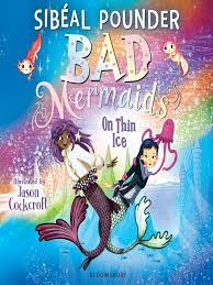 Bad Mermaids On Thin Ice Book - 3