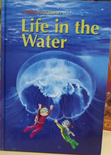 A child's first library of learning    - Life in the water  book - 3