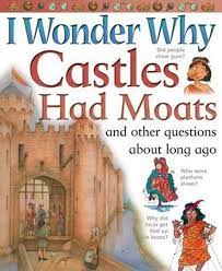 I Wonder  Why Castles Had Moats