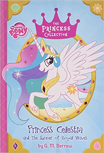 The Princess Collection- Princess Celestia And The Summer Of Royal Waves