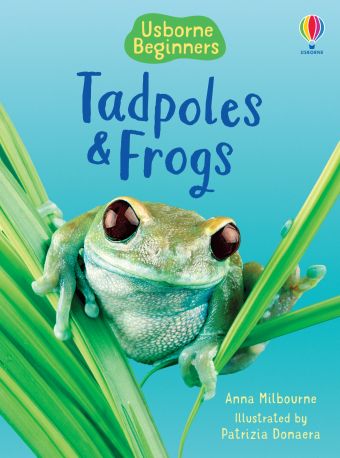 Usborne Begginers - Tadpoles And Frogs